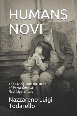 Humans Novi: Live and dead of Porta Genova 2011 01 13 10.28 - 2011 11 24 12.19 Novi Ligure Italy
