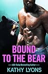 Bound to the Bear by Kathy Lyons Bound to the Bear by Kathy Lyons