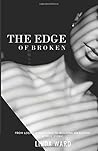 The Edge of Broke...