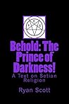 Behold: The Prince of Darkness!: A Text on Setian Religion