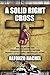 A SOLID RIGHT CROSS: Biblical Boxing and Conservative Counter Punching Against Liberal Loons and Godless Goons