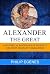 Alexander the Great: A Historical Biography of History's Greatest Military Commander