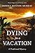 Dying for a Vacation