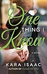 One Thing I Know by Kara Isaac