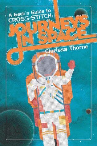 A Geek's Guide to Cross-Stitch: Journeys in Space (Spiral-bound)