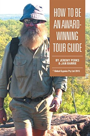 How to Be an Award-Winning Tour Guide (Kindle Edition)
