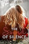 The Sound of Silence by Lou J. Bard