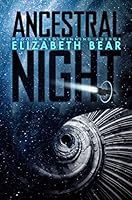 Ancestral Night (White Space, #1)