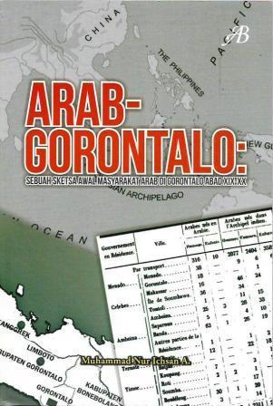 Arab-Gorontalo: Sebuah Sketsa Awal Masyarakat Arab di Gorontalo abad XIX - XX