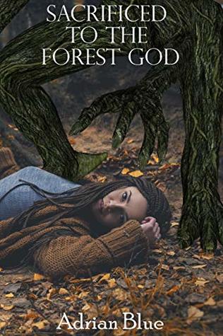 Sacrificed to the Forest God (Kindle Edition)