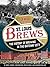 St. Louis Brews: The History of Brewing in the Gateway City