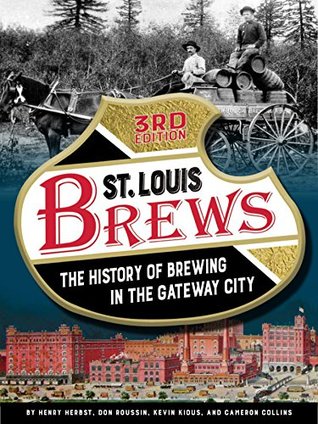 St. Louis Brews: The History of Brewing in the Gateway City (Hardcover)
