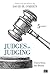 Judges on Judging: Views from the Bench