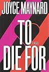 To Die For by Joyce Maynard