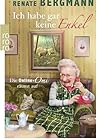 Ich habe gar keine Enkel: Die Online-Omi räumt auf (Die Online-Omi, #10)