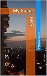 Aks: My Image (Aks - Season-1) (Hindi Edition)