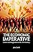 The Economic Imperative: Le...
