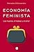 Economía feminista. Las mujeres, el trabajo y el amor