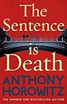 The Sentence is Death by Anthony Horowitz