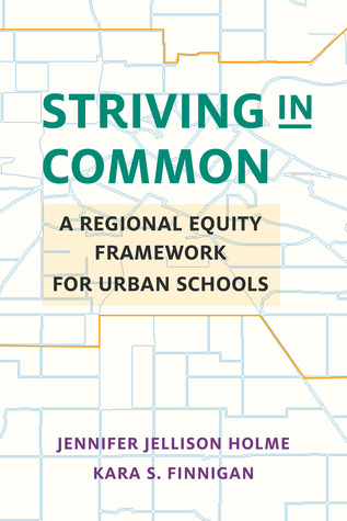 Striving in Common: A Regional Equity Framework for Urban Schools (Education Politics and Policy)