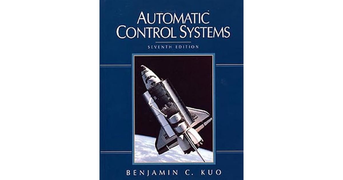 Automatic Control Systems by Benjamin C. Kuo