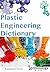 Dictionary of Plastic Engin...