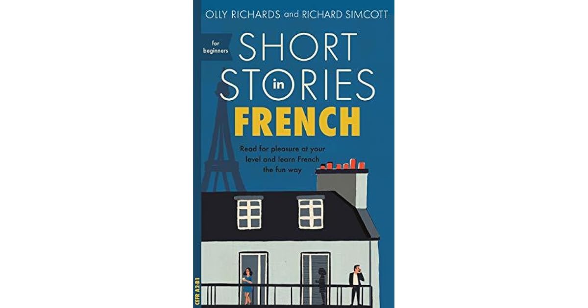 Short Stories in French for Beginners Read for pleasure at your level