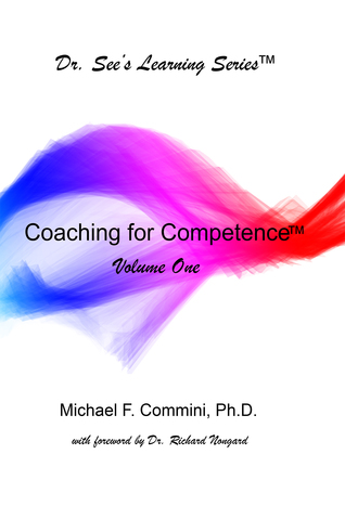 Coaching for Competence (Dr. See's Learning Series Book 1)