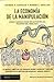 LA ECONOMIA DE LA MANIPULACION
