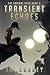 Transient Echoes (The Variant Saga, #2)