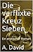 Die verflixte Kreuz Sieben by A. David