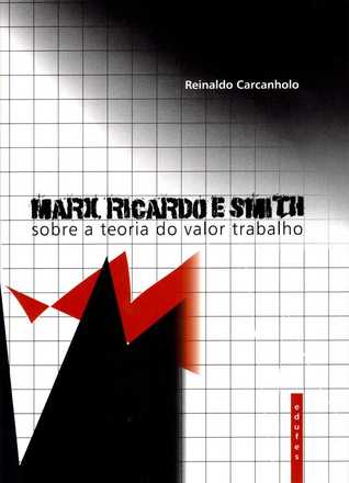Marx, Ricardo e Smith: sobre a teoria do valor trabalho