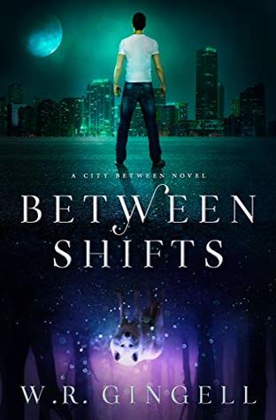 Between Shifts (The City Between, #2)