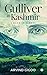 Gulliver in Kashmir  by Arvind Gigoo