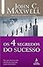 Os 4 Segredos do sucesso: T...