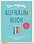 Das magische Aufräumbuch: Loslassen, Ordnung schaffen, durchatmen