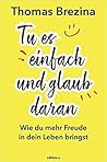 Tu es einfach und...