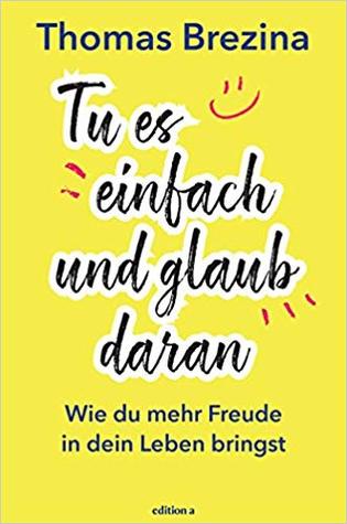 Tu es einfach und glaub daran (Hardcover)
