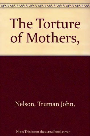 The Torture of Mothers, (Hardcover)