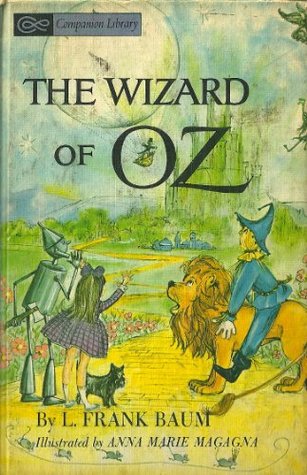 The Wizard of Oz, by L. Frank Baum. Illus. by Anna Marie Magagna