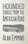 Hounded: Stories from the American Road Hounded: Stories from the American Road