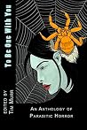 To Be One With You: An Anthology of Parasitic Horror To Be One With You: An Anthology of Parasitic Horror