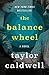 The Balance Wheel: A Novel