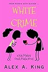 White Crime by Alex A. King
