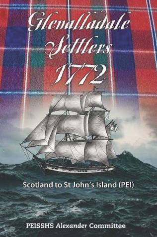 Glenalladale settlers 1772: Scotland to St John's Island (PEI)