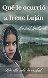 Qué le ocurrió a Irene Luján by Marisol Gallardo
