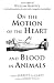 On the Motion of the Heart and Blood in Animals: A New Edition of William Harvey's Exercitatio anatomica de motu cordis et sanguinis in animalibus