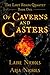 Of Caverns and Casters: The...