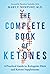 The Complete Book of Ketone...