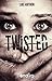 TWISTED by Luis Huitron